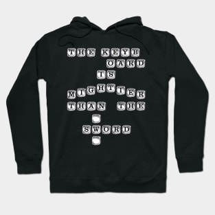 The Keyboard is Mightier Than The Sword Hoodie